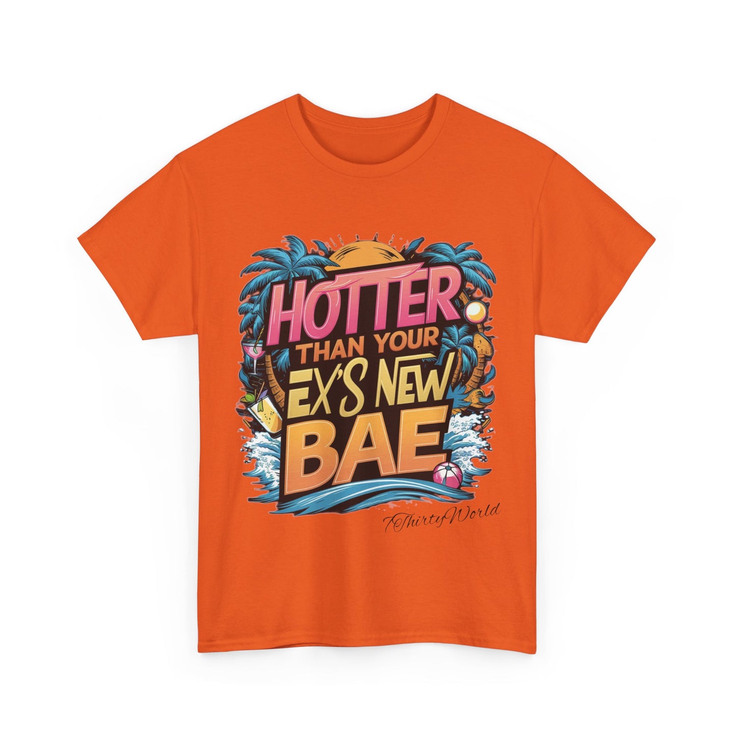 🔥 Hotter Than Your Ex's New Bae T-Shirt 🔥