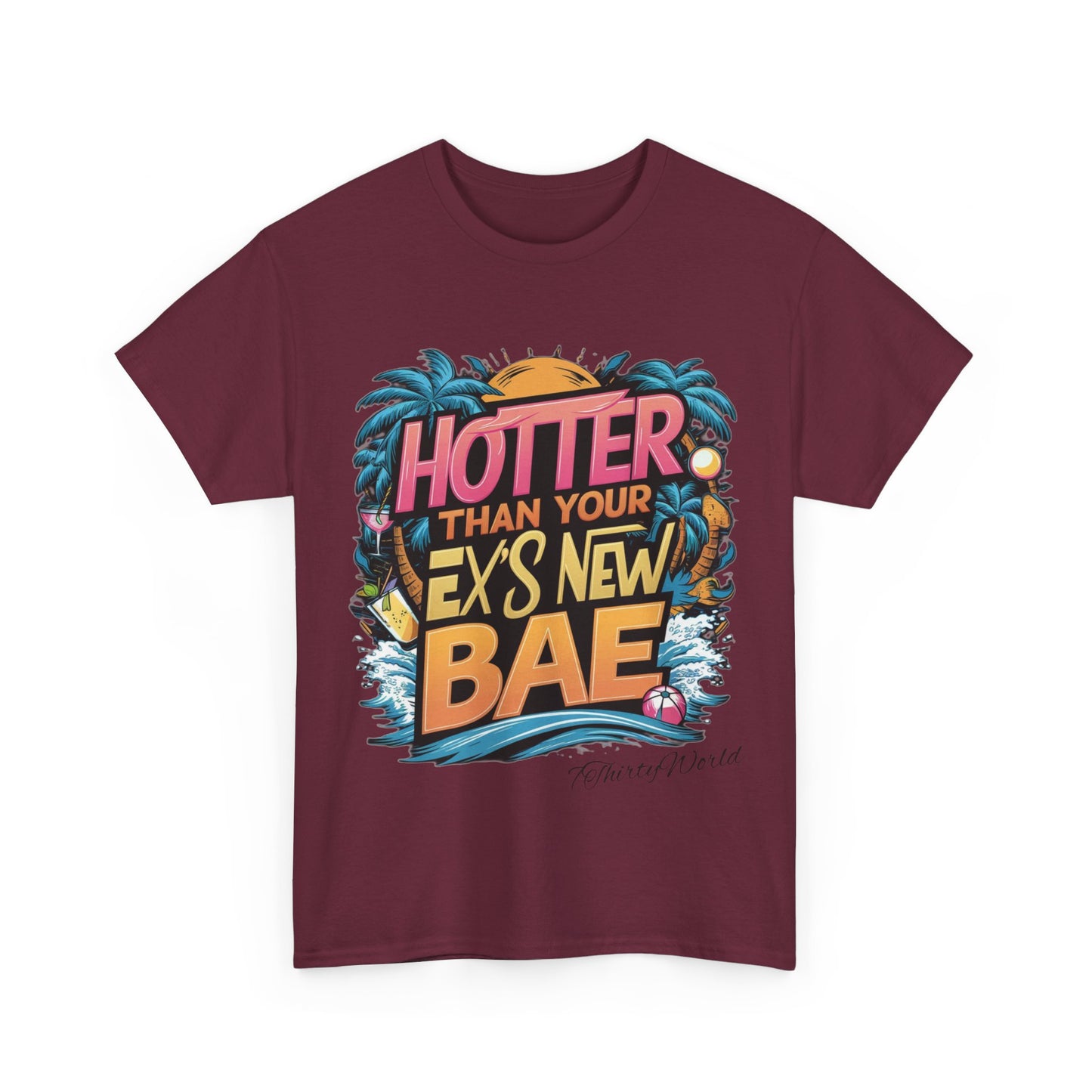 🔥 Hotter Than Your Ex's New Bae T-Shirt 🔥