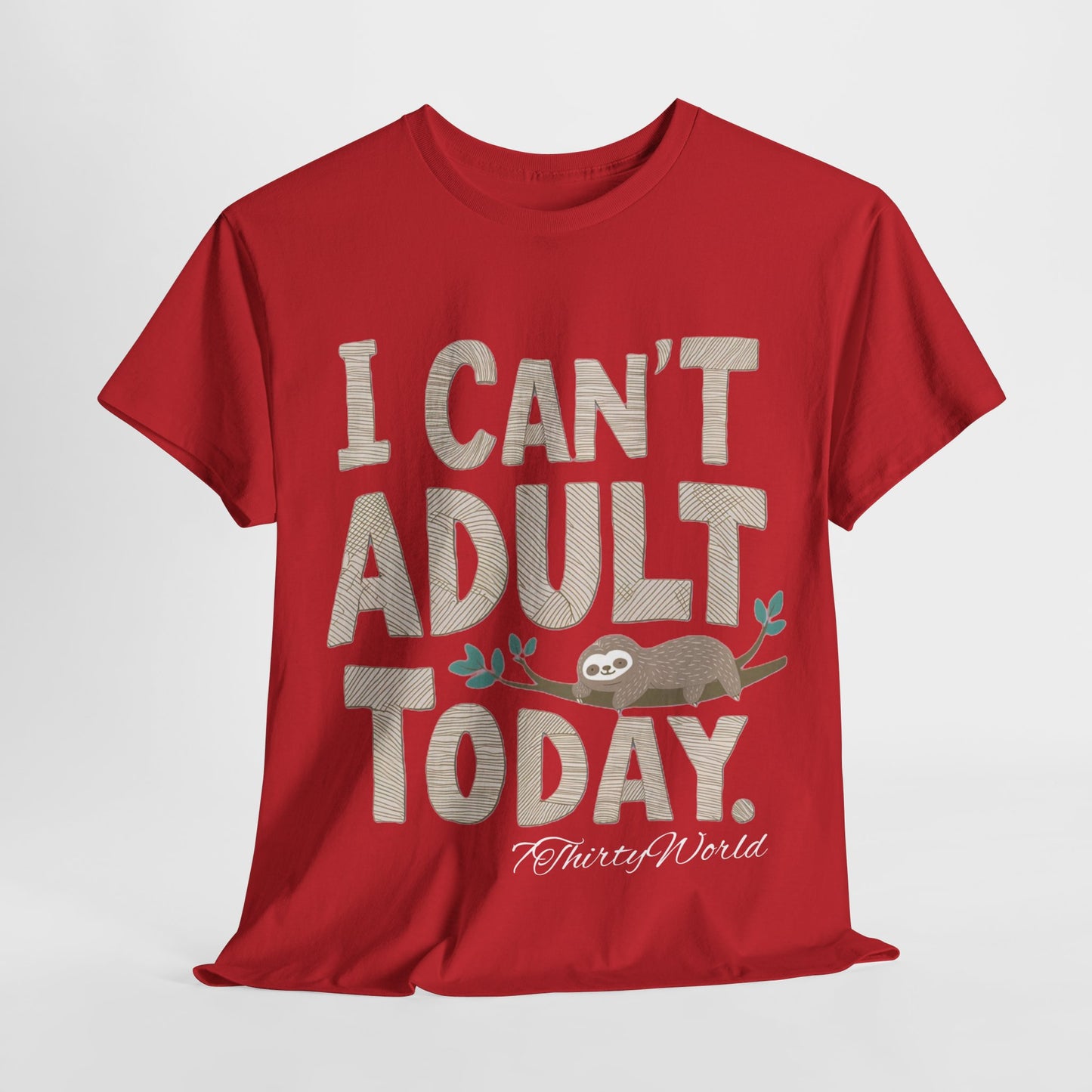 π΄ I Can't Adult Today T-Shirt π΄