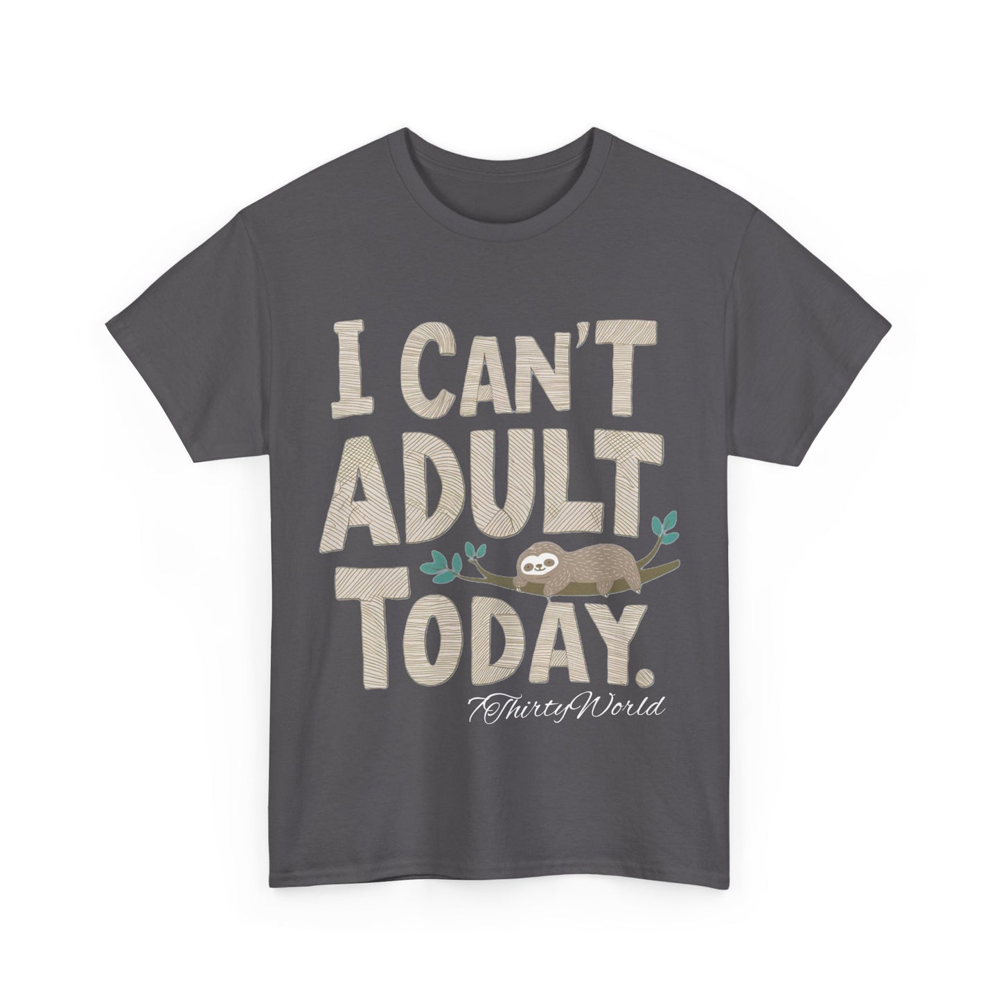 π΄ I Can't Adult Today T-Shirt π΄