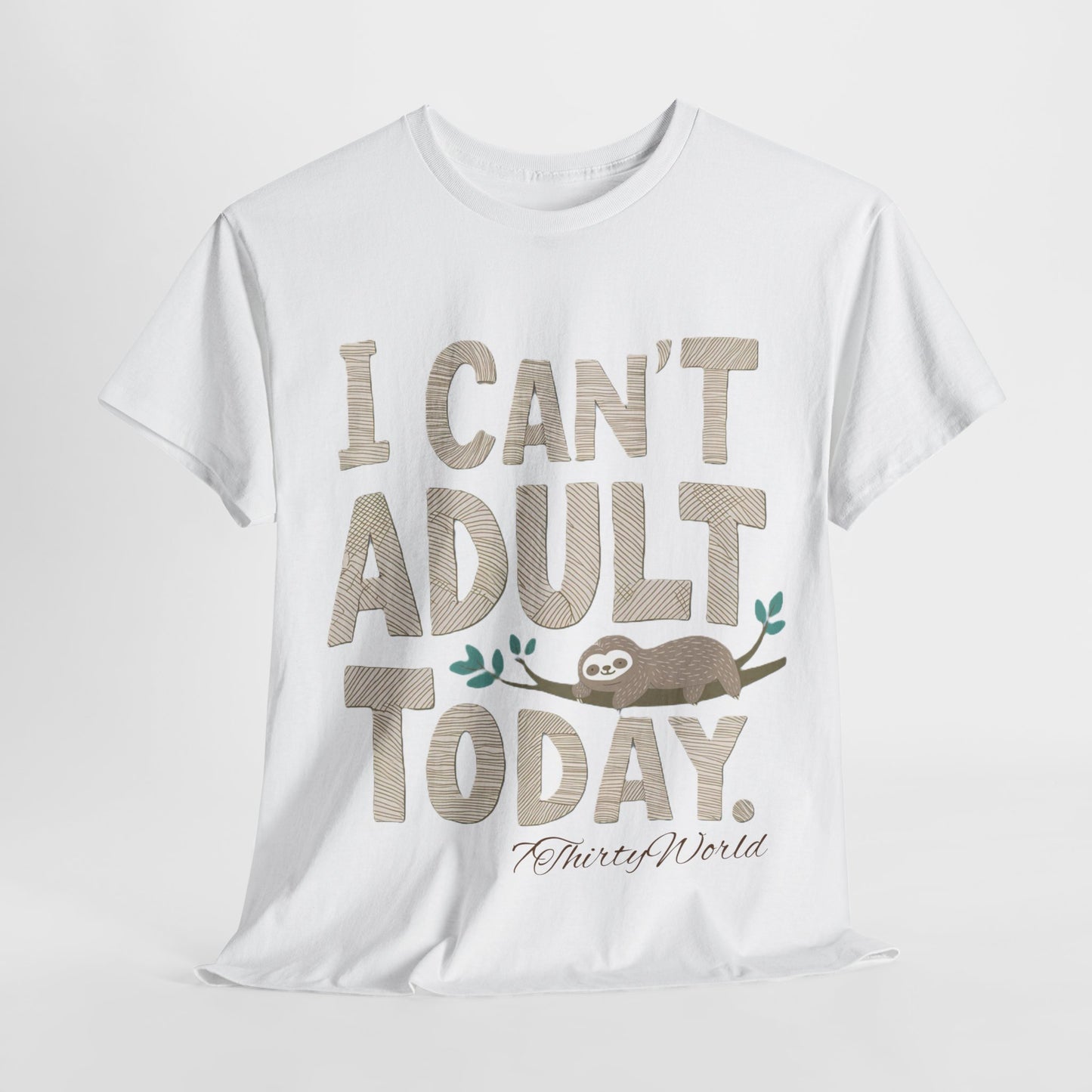 π΄ I Can't Adult Today T-Shirt π΄