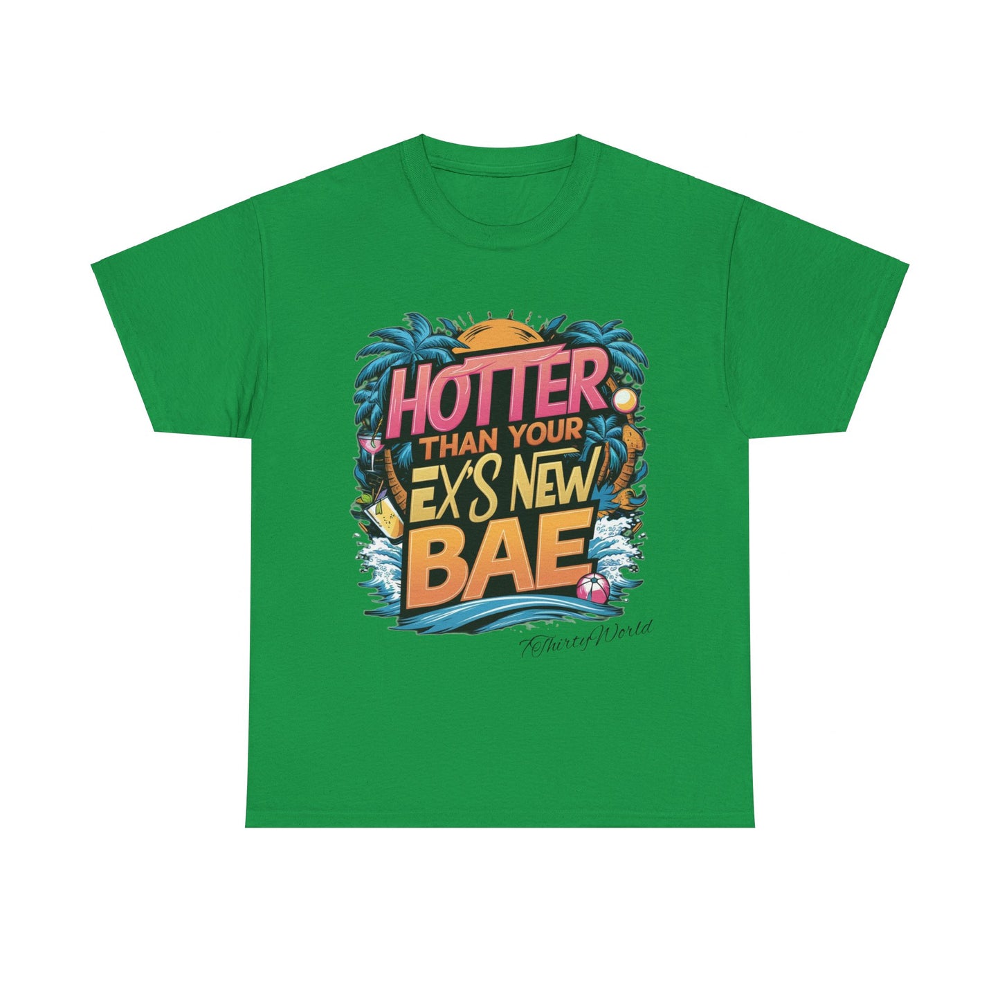 🔥 Hotter Than Your Ex's New Bae T-Shirt 🔥