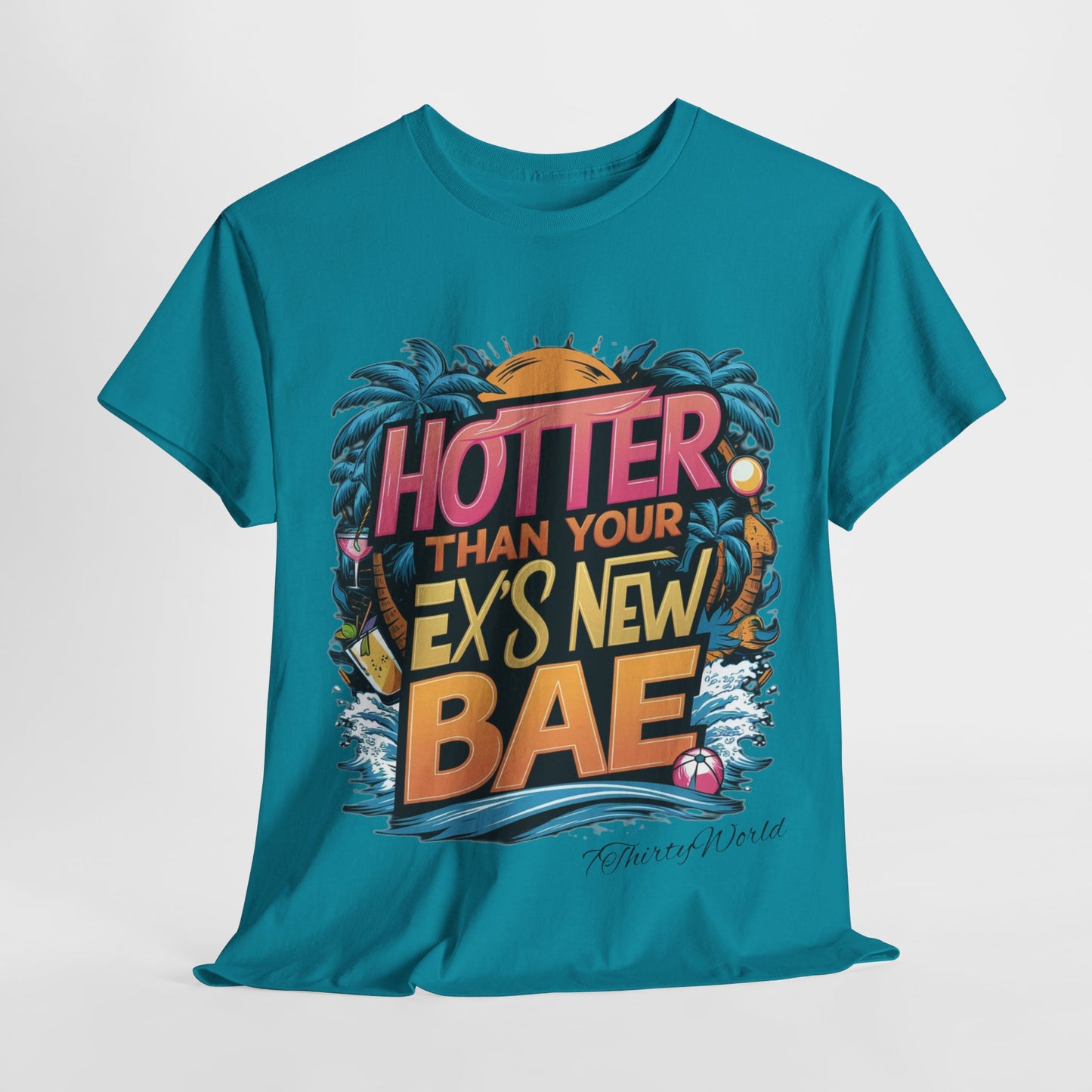 🔥 Hotter Than Your Ex's New Bae T-Shirt 🔥