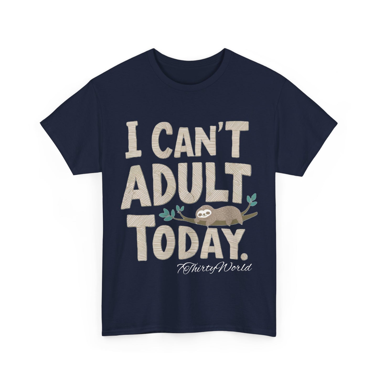 π΄ I Can't Adult Today T-Shirt π΄