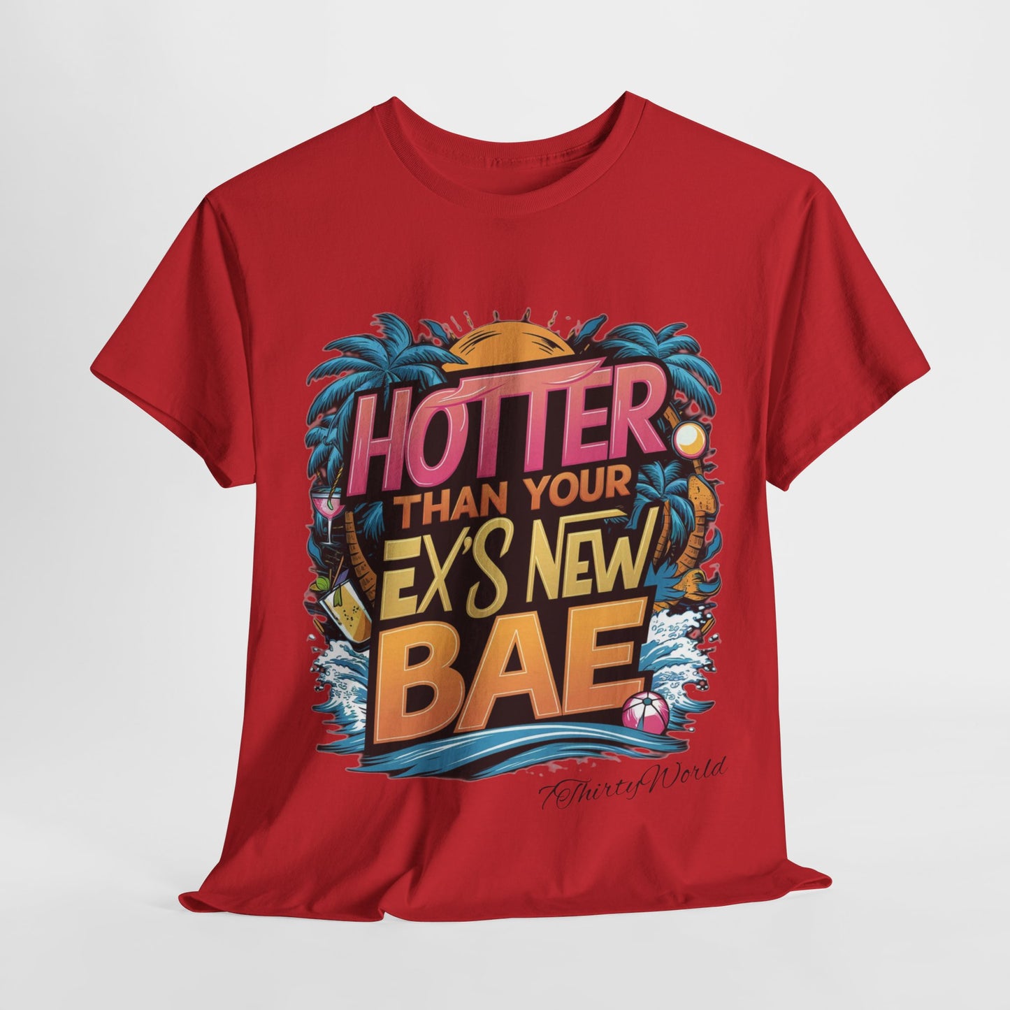 🔥 Hotter Than Your Ex's New Bae T-Shirt 🔥