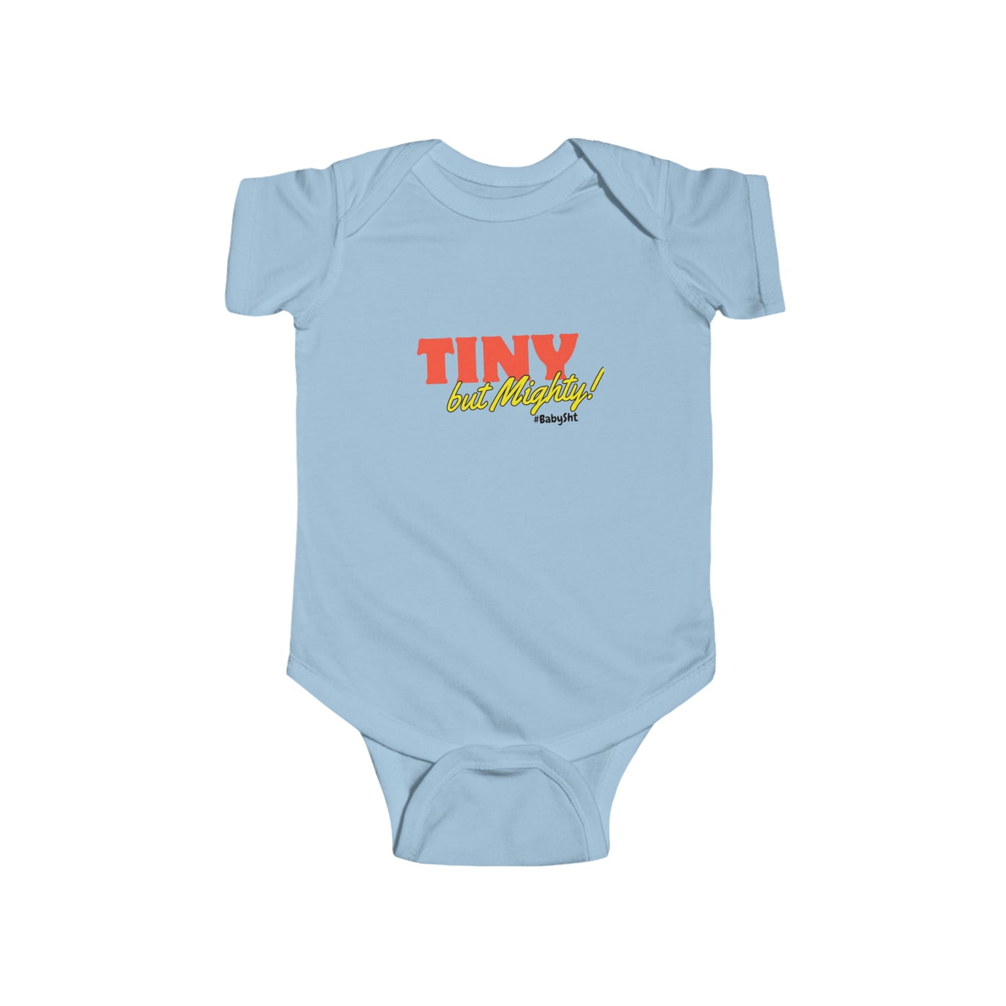 BabySht Presents--"Tiny but Mighty" Onesie