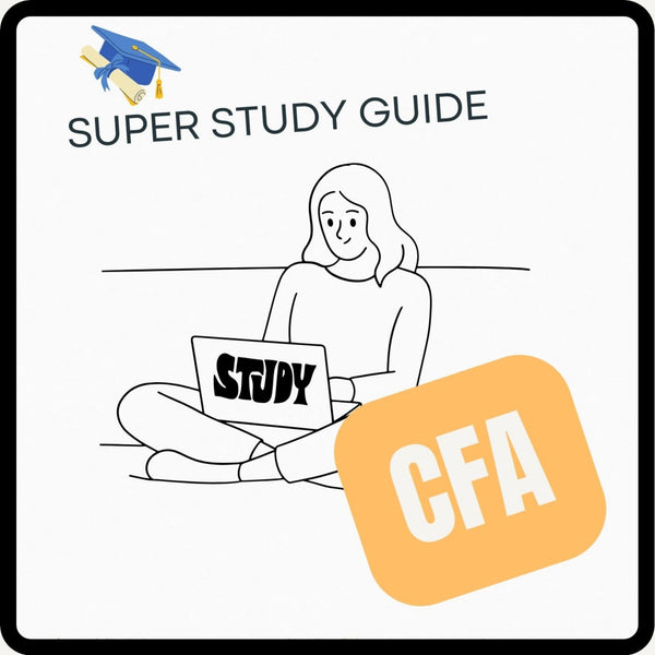 Super Study Guide β CFA Exam Prep | Study Plan, Practice Questions & Test-Taking Strategies