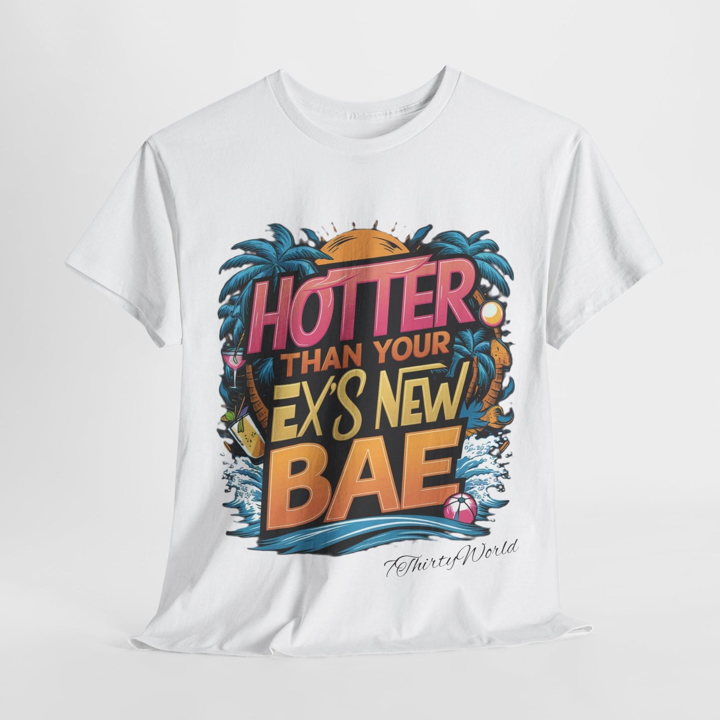 🔥 Hotter Than Your Ex's New Bae T-Shirt 🔥