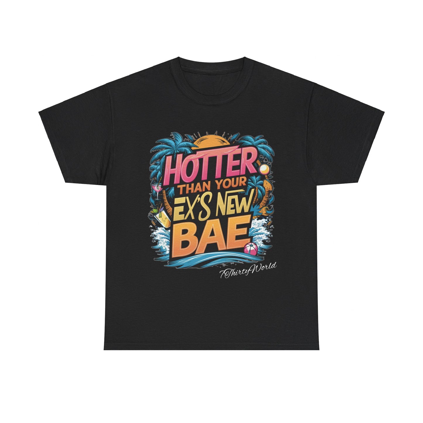 🔥 Hotter Than Your Ex's New Bae T-Shirt 🔥