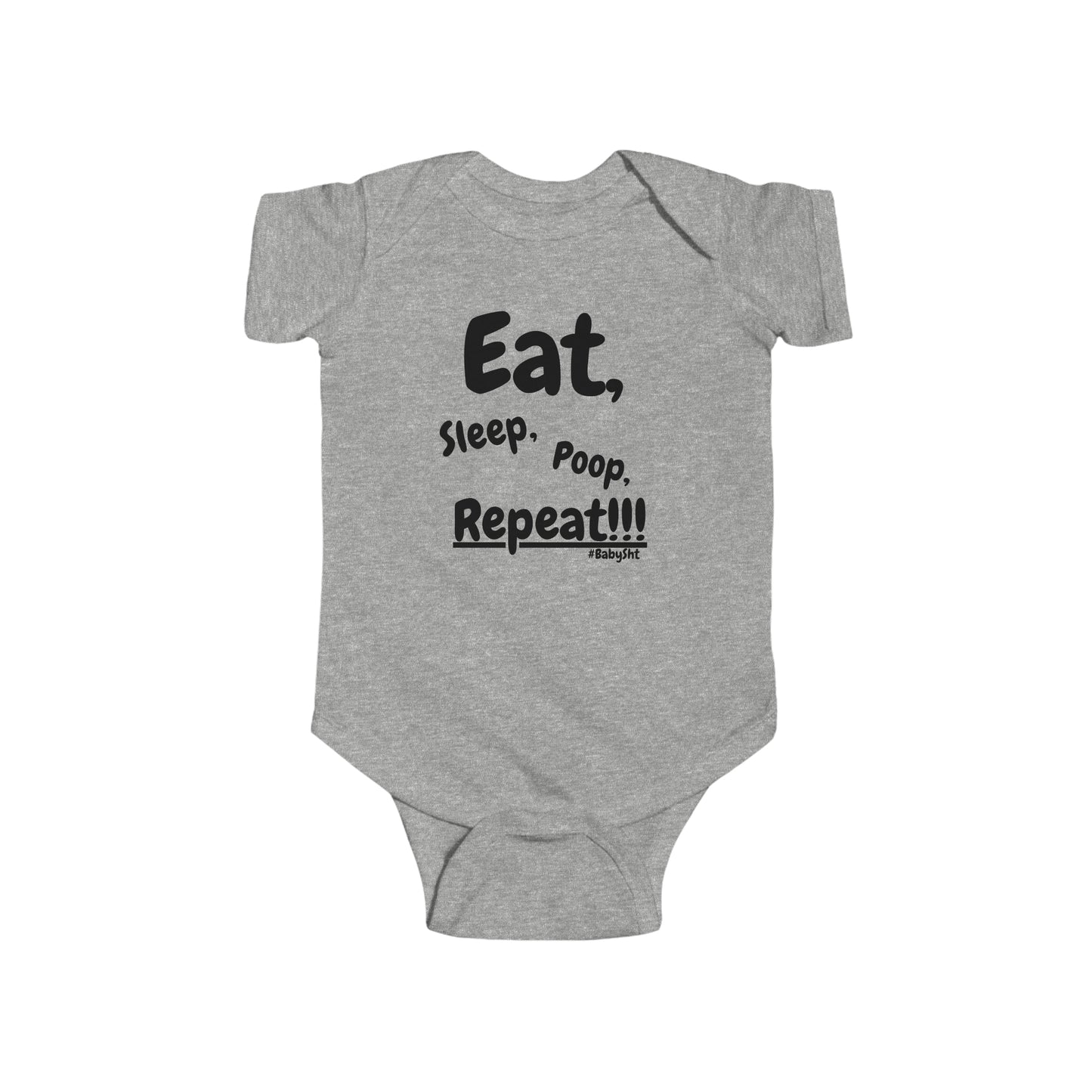 BabySht presents--Eat, sleep, poop, repeat!!! Onesie