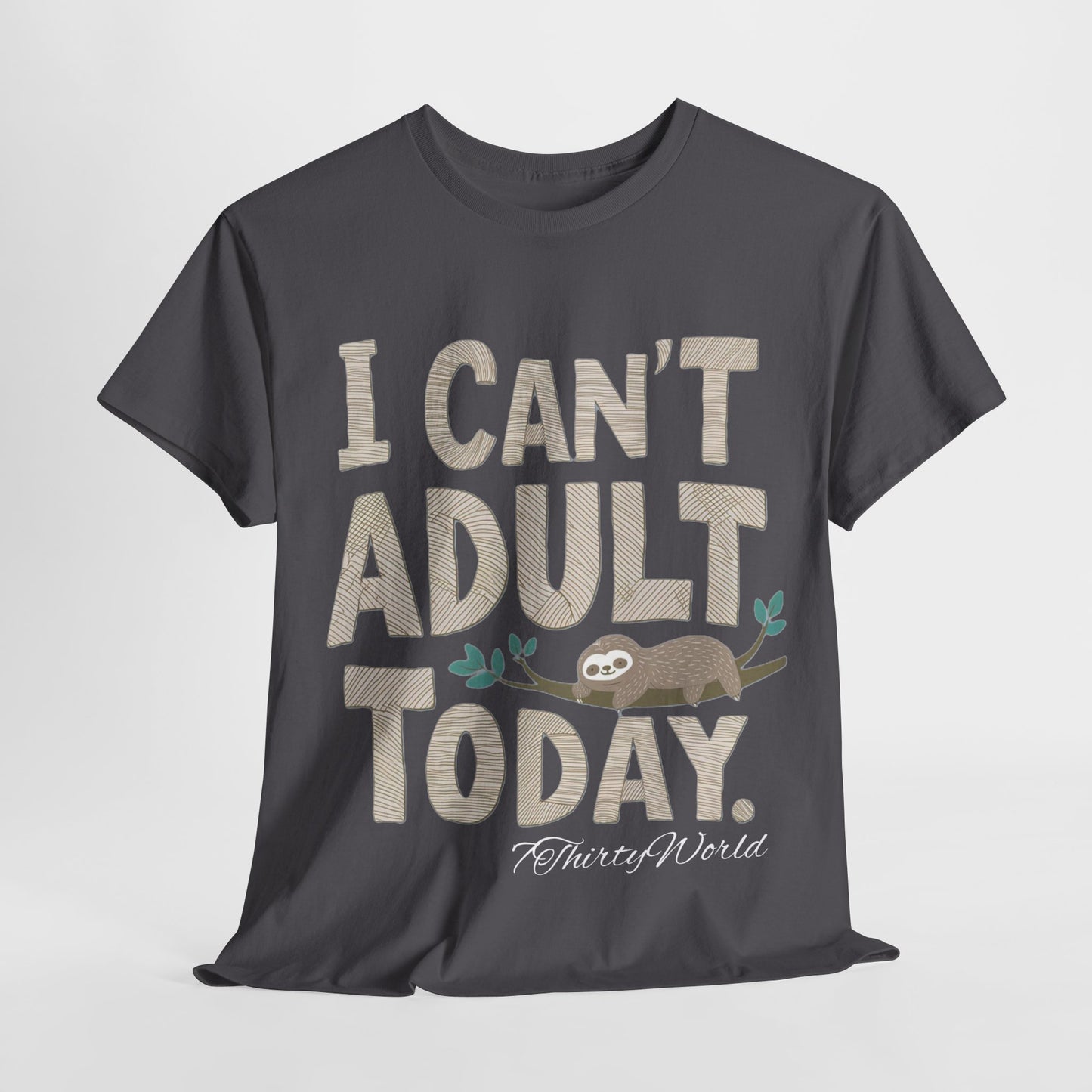 π΄ I Can't Adult Today T-Shirt π΄