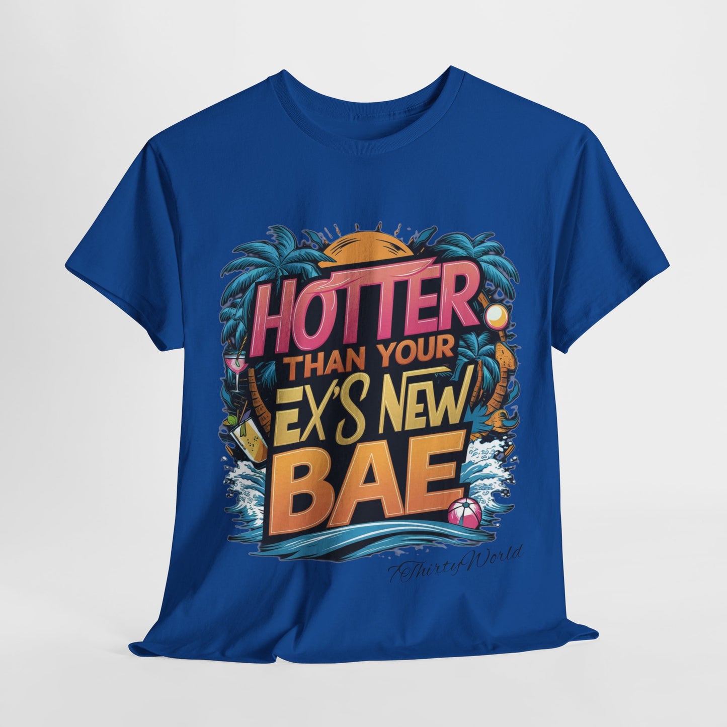 🔥 Hotter Than Your Ex's New Bae T-Shirt 🔥