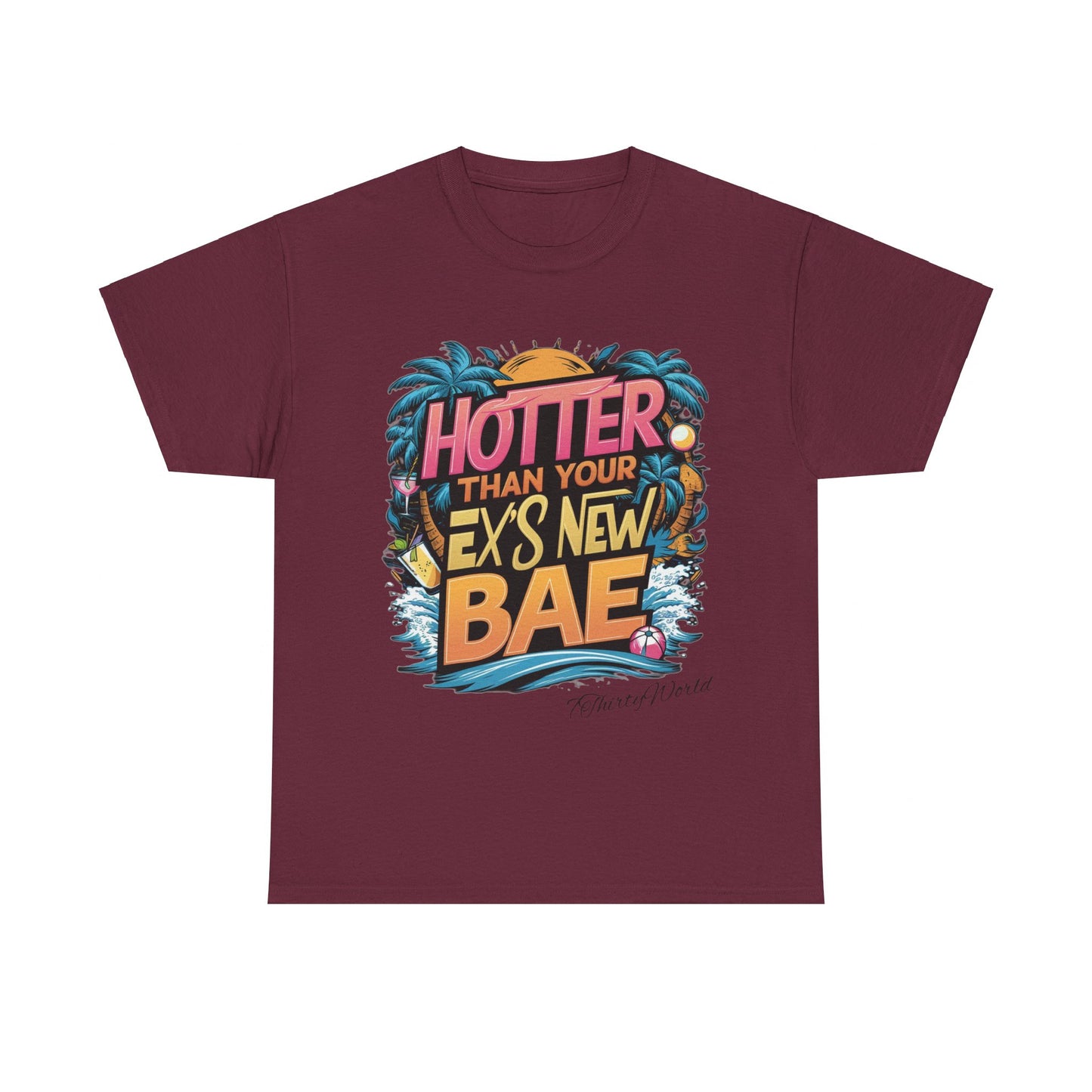🔥 Hotter Than Your Ex's New Bae T-Shirt 🔥