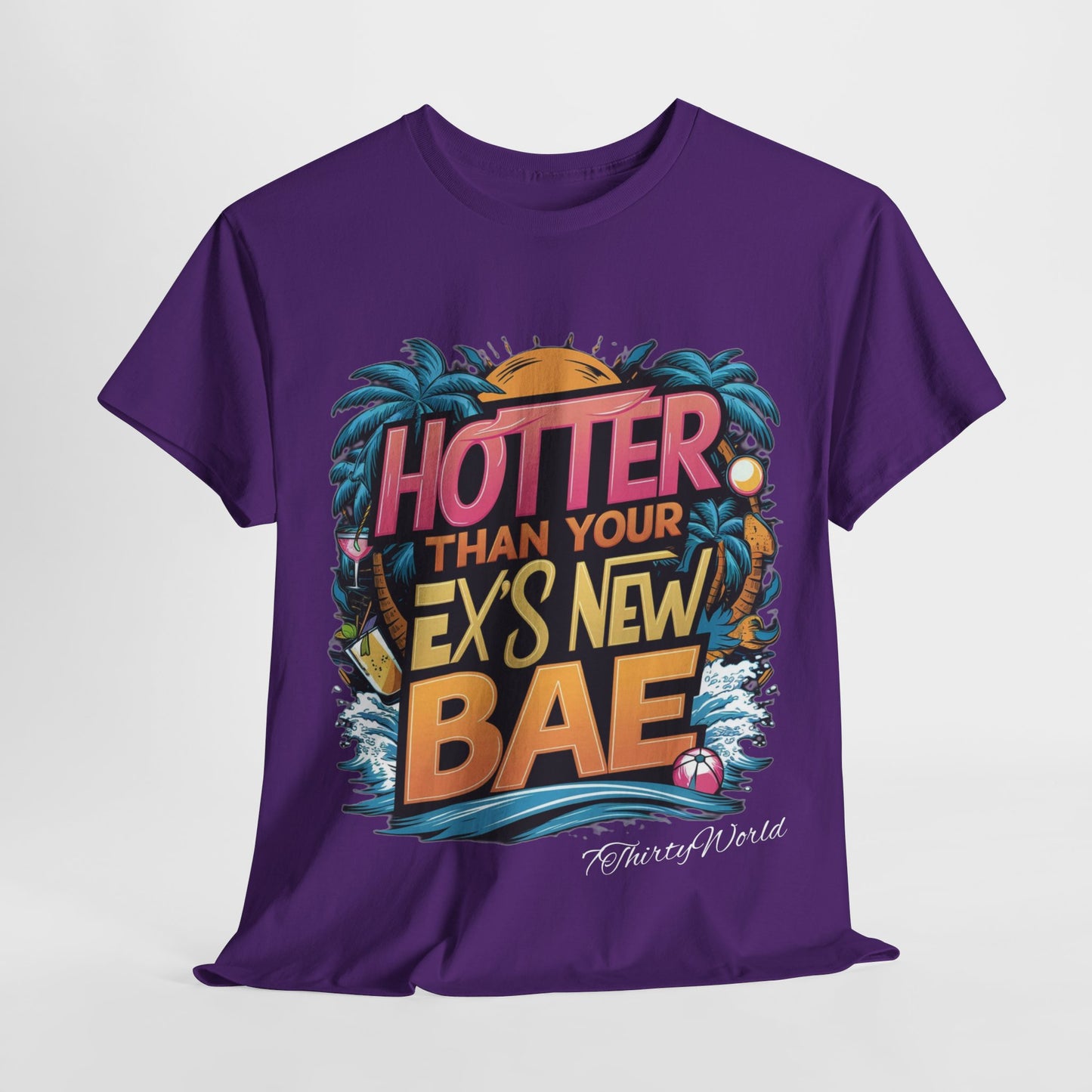 🔥 Hotter Than Your Ex's New Bae T-Shirt 🔥