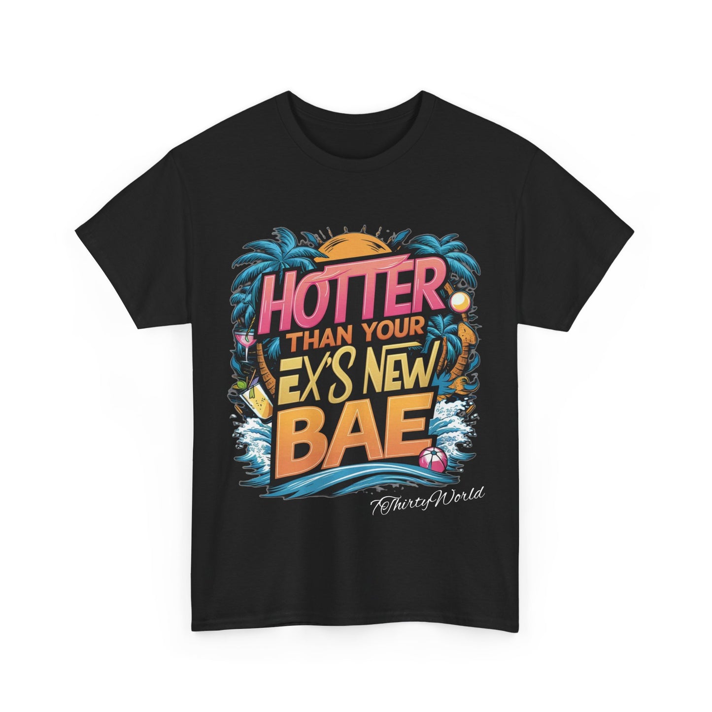🔥 Hotter Than Your Ex's New Bae T-Shirt 🔥
