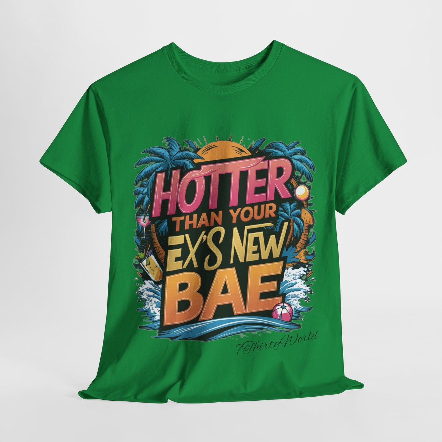 🔥 Hotter Than Your Ex's New Bae T-Shirt 🔥