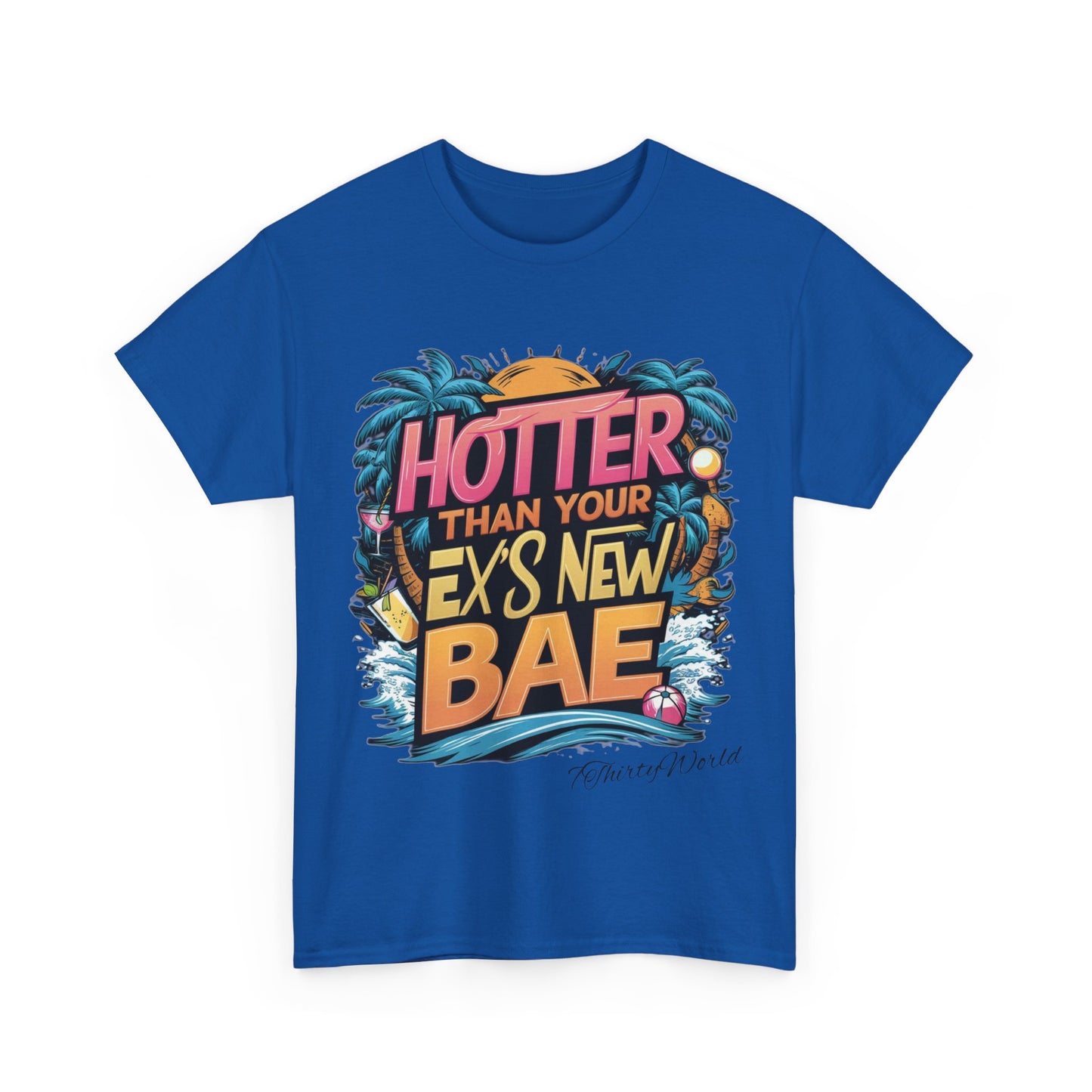 🔥 Hotter Than Your Ex's New Bae T-Shirt 🔥