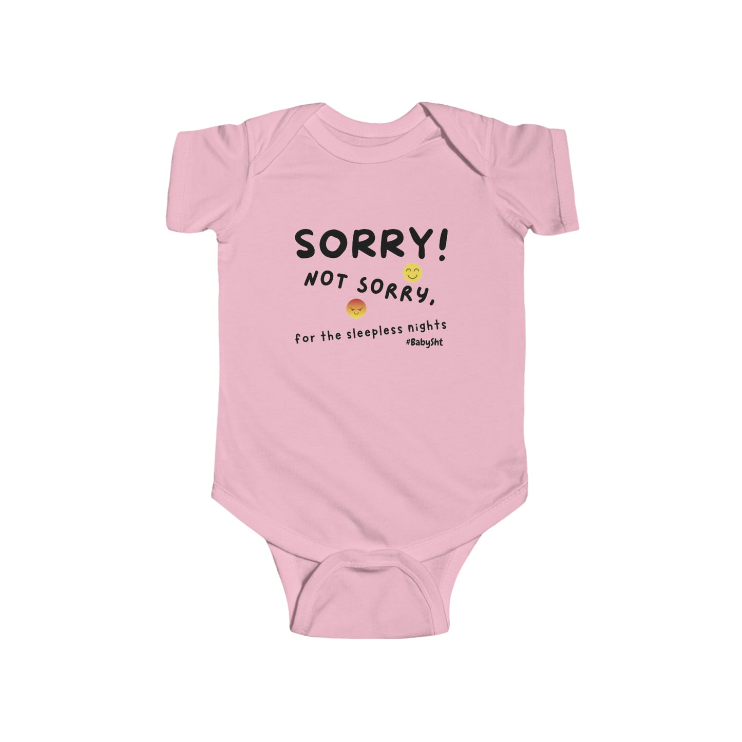 BabySht Presents-- "Sorry, NOT SORRY, for the sleepless nights" Onesie