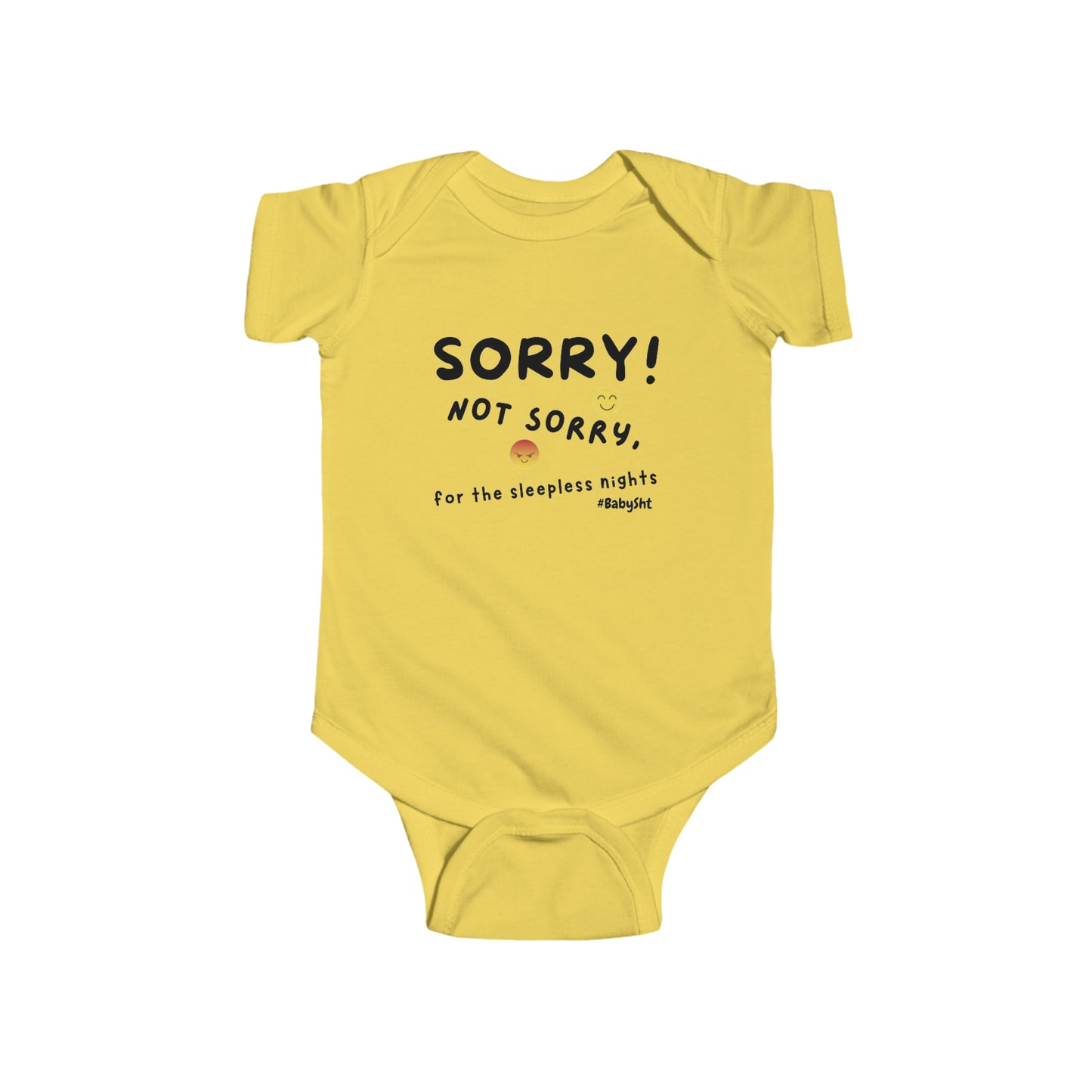 BabySht Presents-- "Sorry, NOT SORRY, for the sleepless nights" Onesie