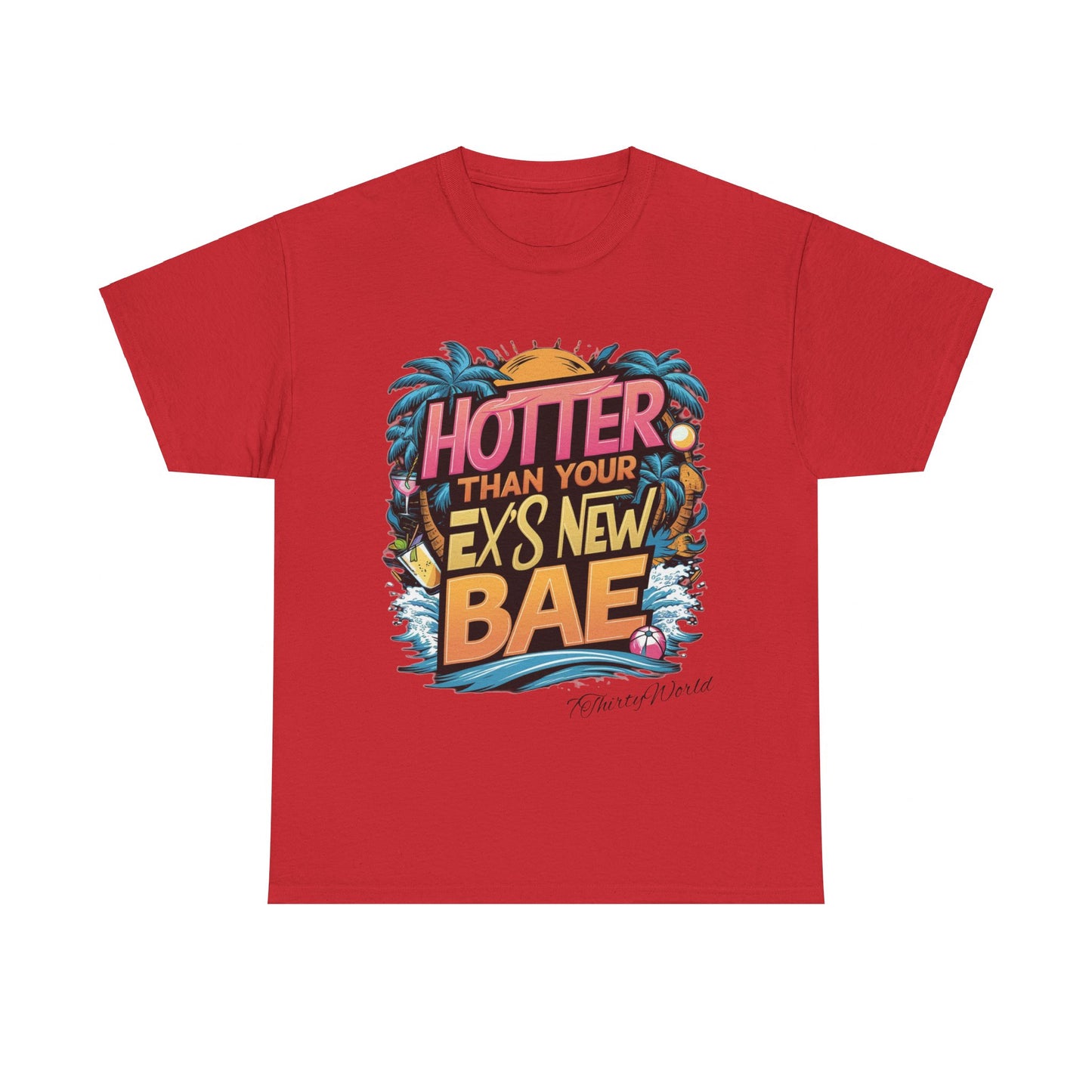 🔥 Hotter Than Your Ex's New Bae T-Shirt 🔥