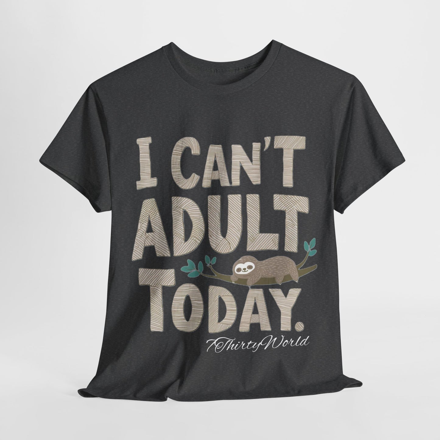 π΄ I Can't Adult Today T-Shirt π΄