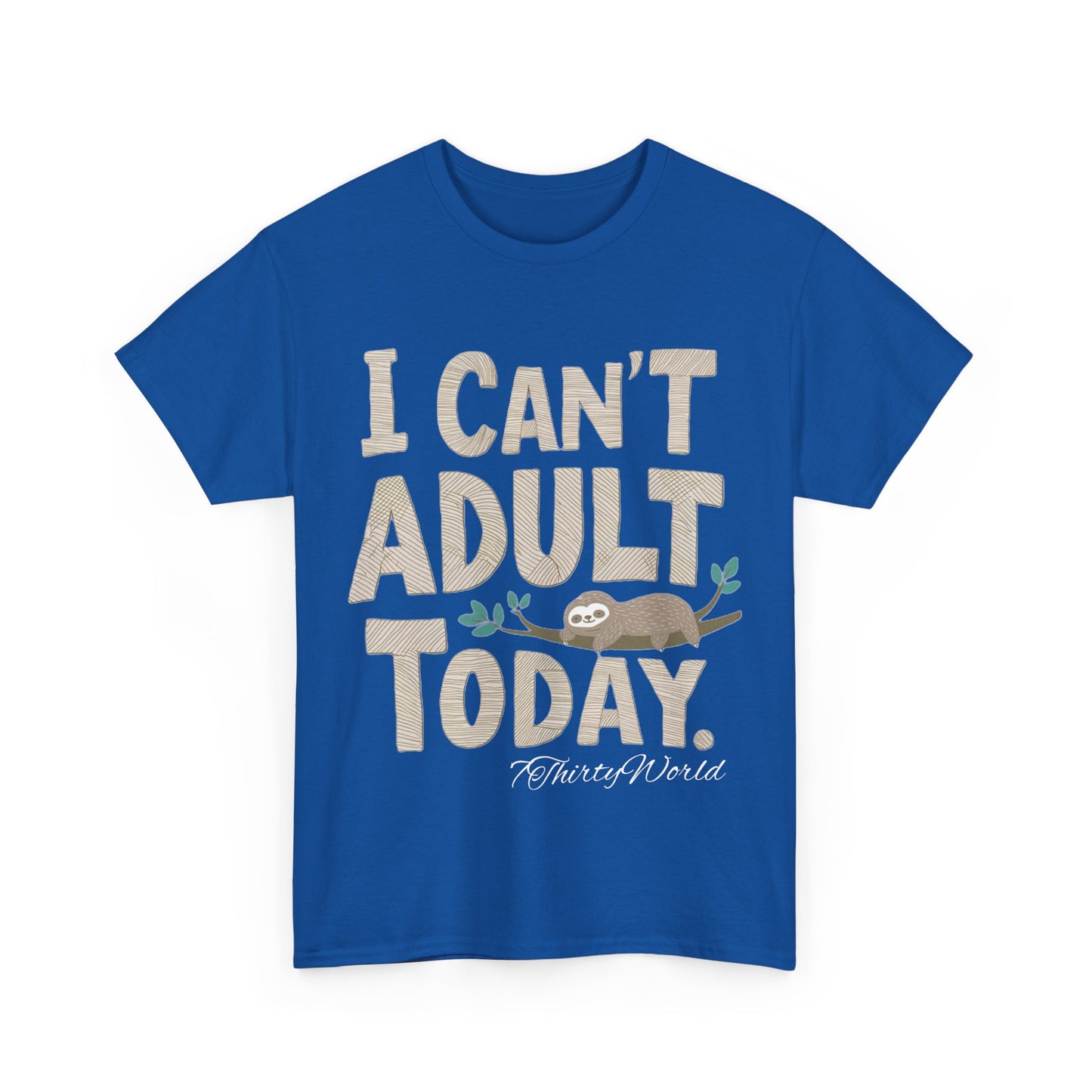 π΄ I Can't Adult Today T-Shirt π΄