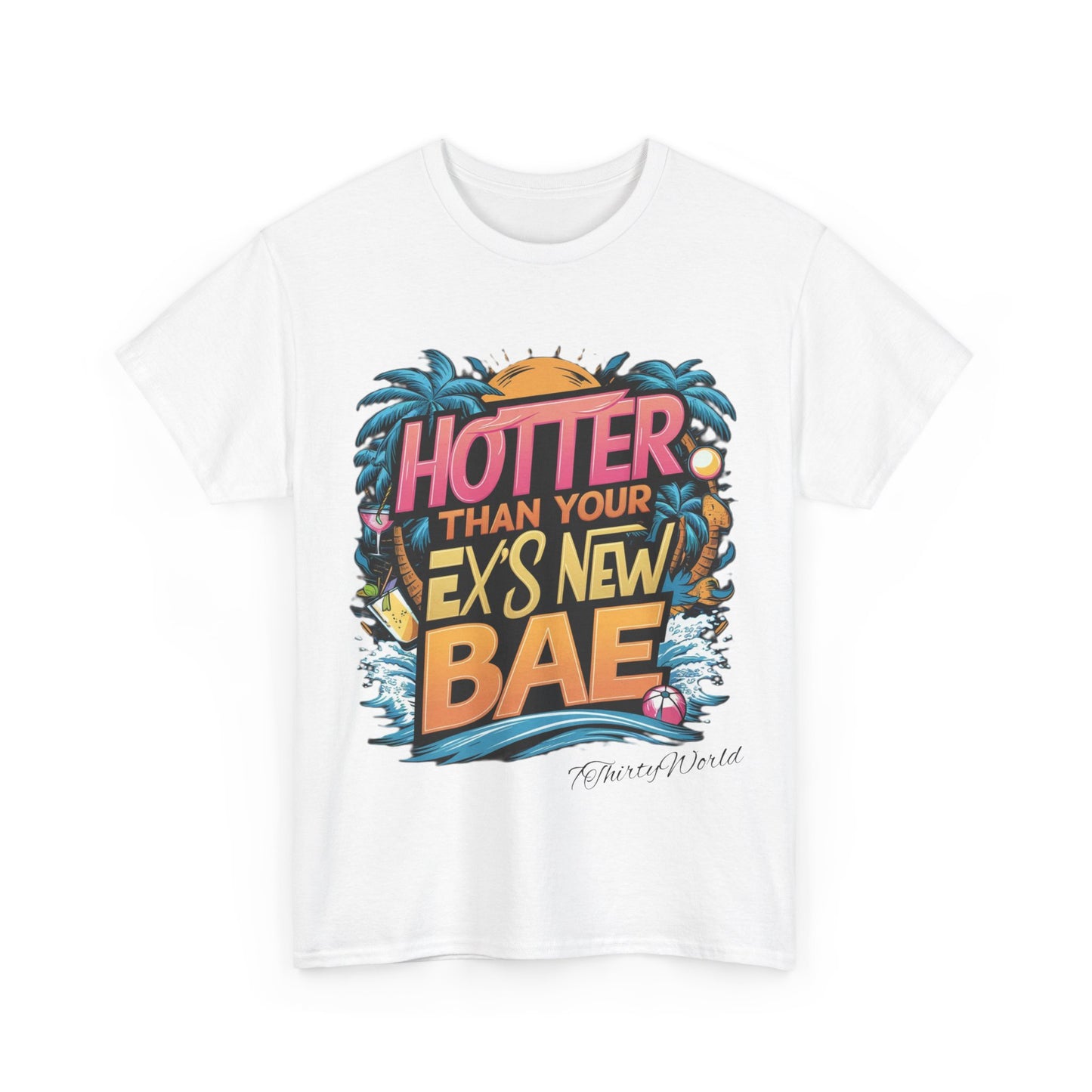 🔥 Hotter Than Your Ex's New Bae T-Shirt 🔥
