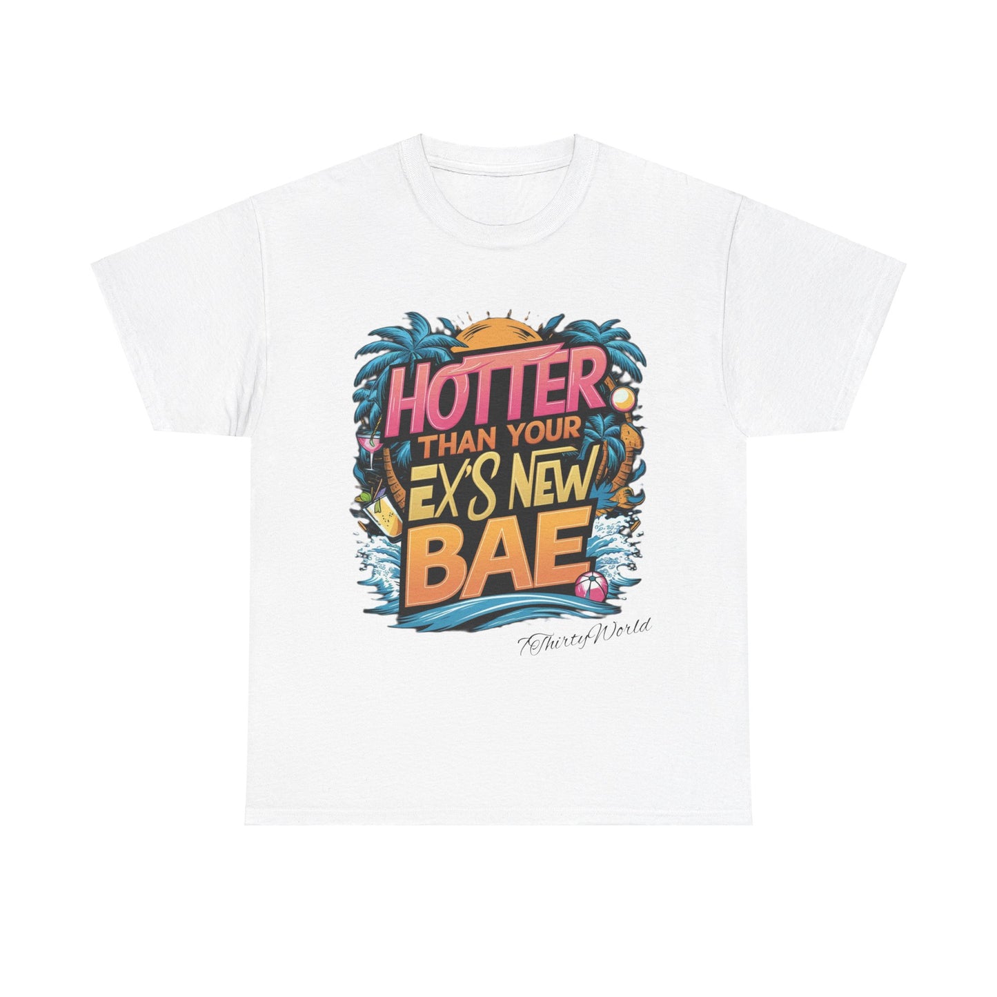 🔥 Hotter Than Your Ex's New Bae T-Shirt 🔥