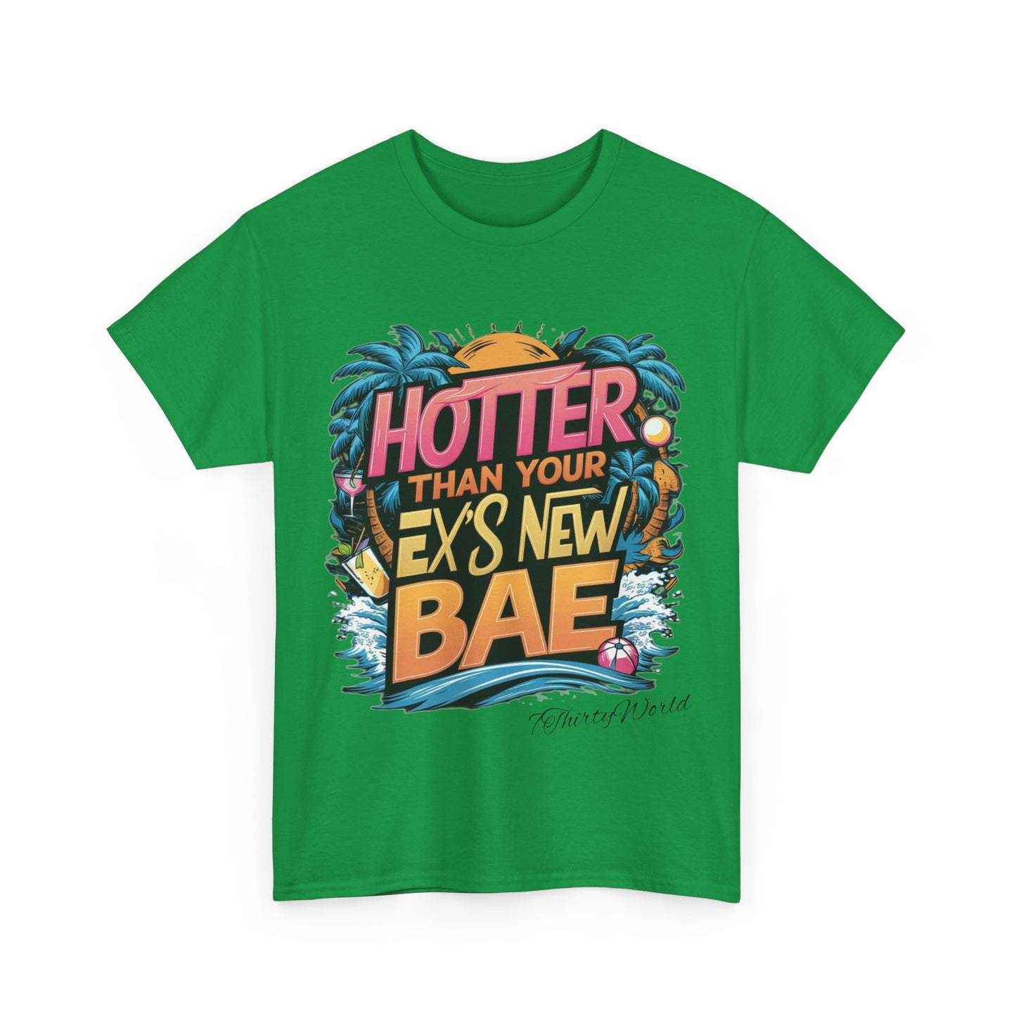 🔥 Hotter Than Your Ex's New Bae T-Shirt 🔥