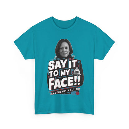 "Say it to My Face!!" T-shirt