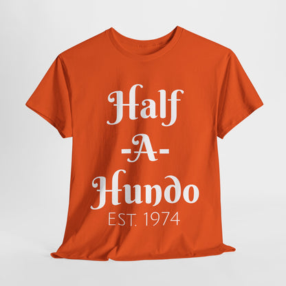 "Half-A-Hundo"  Unisex Cotton Tee