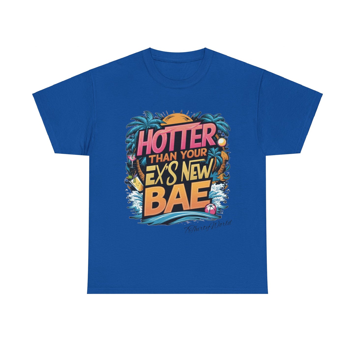 🔥 Hotter Than Your Ex's New Bae T-Shirt 🔥