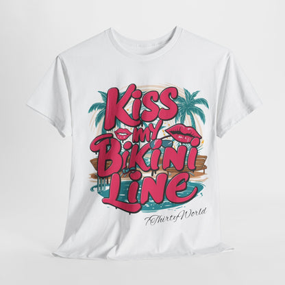 💋 Kiss My Bikini Line T-Shirt 💋