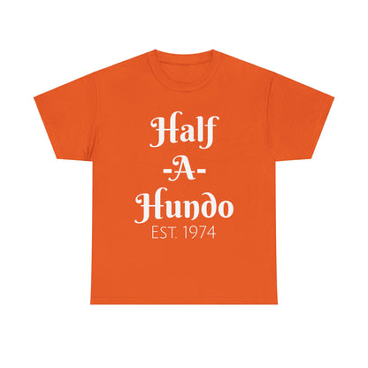 "Half-A-Hundo"  Unisex Cotton Tee