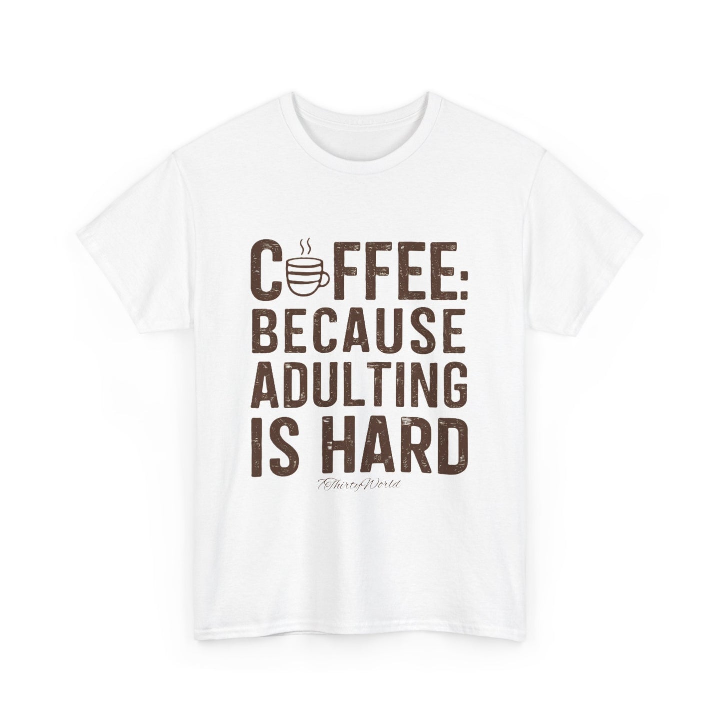 ☕ Coffee: Because Adulting is Hard T-Shirt ☕