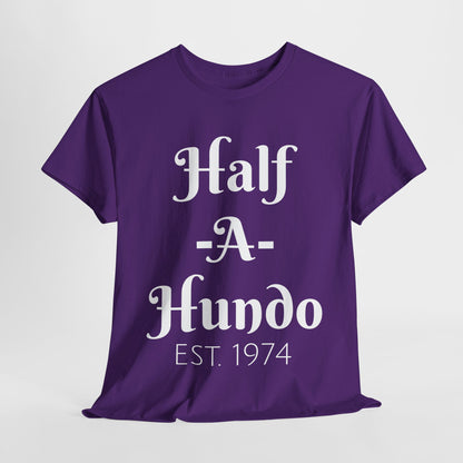 "Half-A-Hundo"  Unisex Cotton Tee