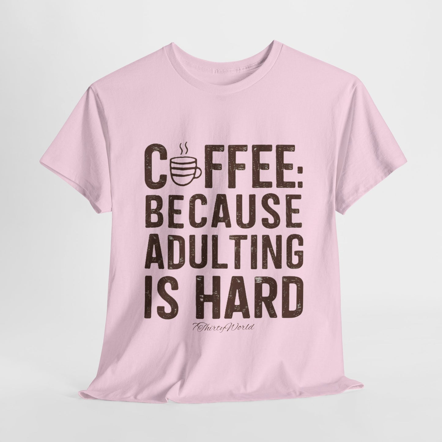 ☕ Coffee: Because Adulting is Hard T-Shirt ☕