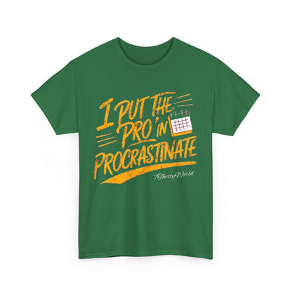 ⏳ I Put the 'Pro' in Procrastinate T-Shirt ⏳