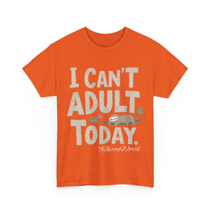 😴 I Can't Adult Today T-Shirt 😴