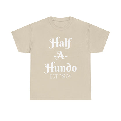 "Half-A-Hundo"  Unisex Cotton Tee