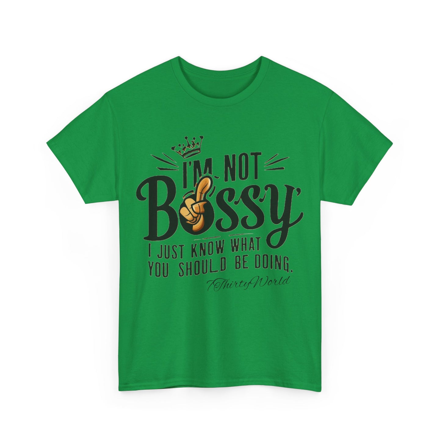 👑 I'm Not Bossy T-Shirt 👑