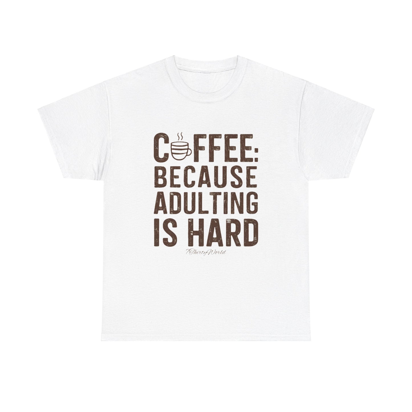 ☕ Coffee: Because Adulting is Hard T-Shirt ☕