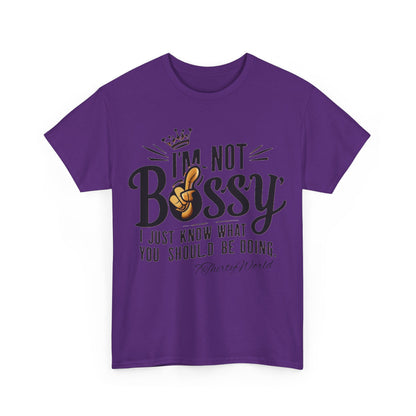 👑 I'm Not Bossy T-Shirt 👑