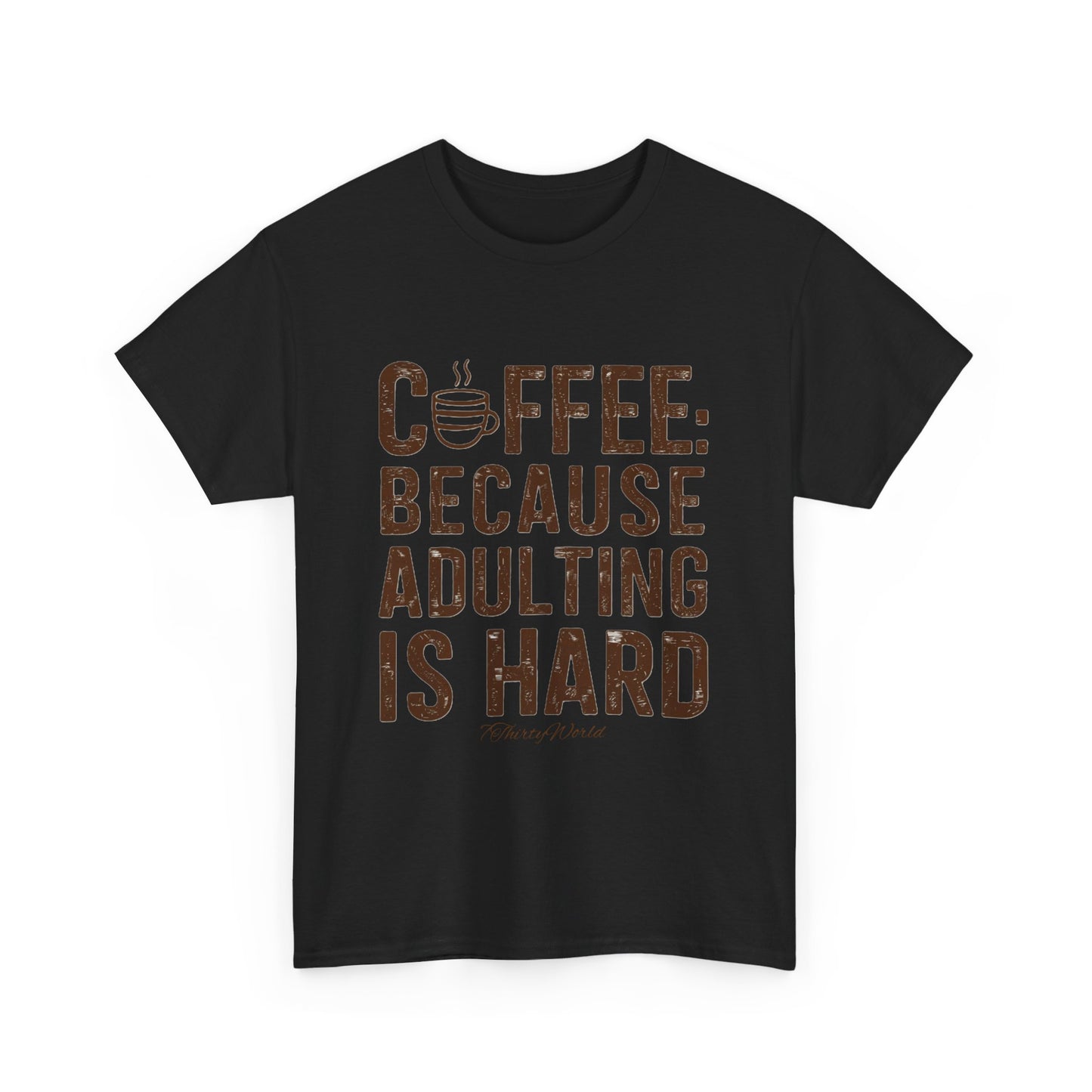 ☕ Coffee: Because Adulting is Hard T-Shirt ☕