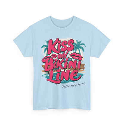 💋 Kiss My Bikini Line T-Shirt 💋