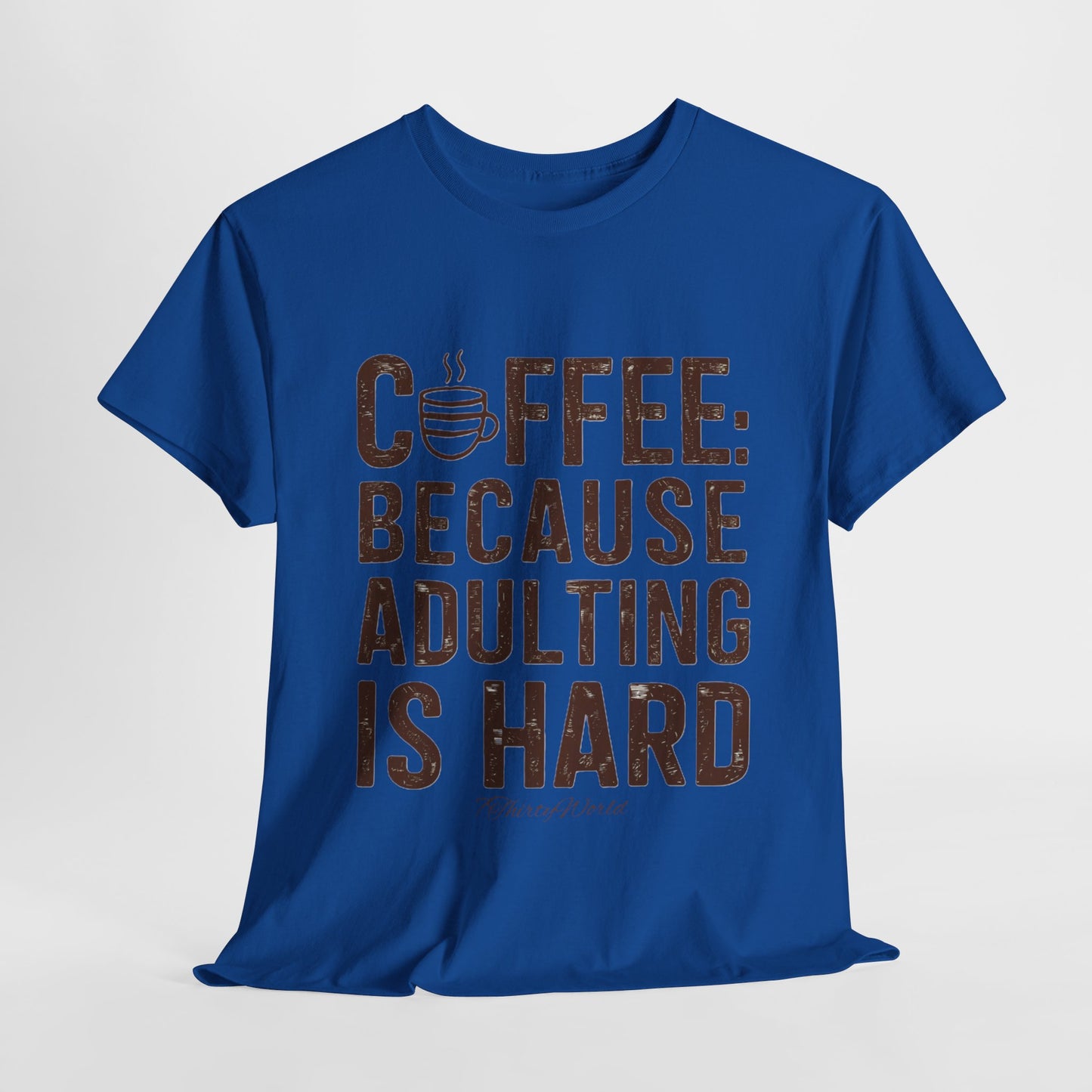 ☕ Coffee: Because Adulting is Hard T-Shirt ☕