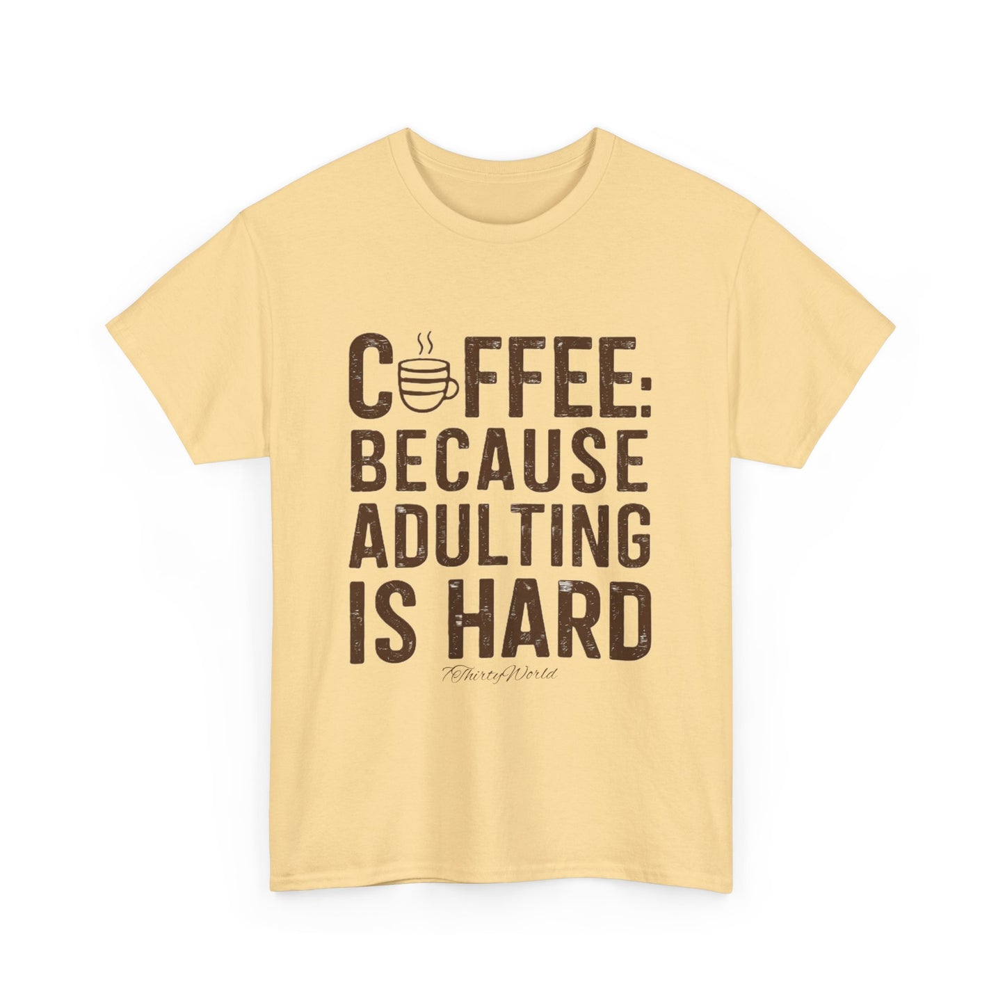 ☕ Coffee: Because Adulting is Hard T-Shirt ☕