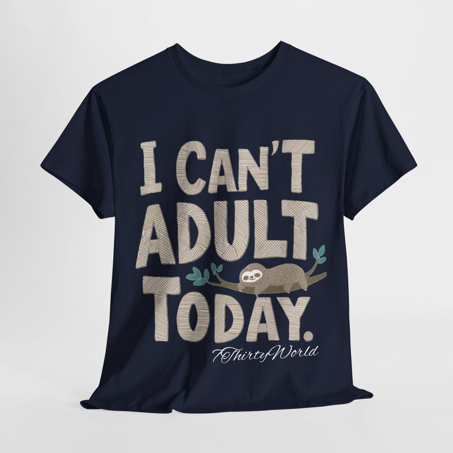 😴 I Can't Adult Today T-Shirt 😴