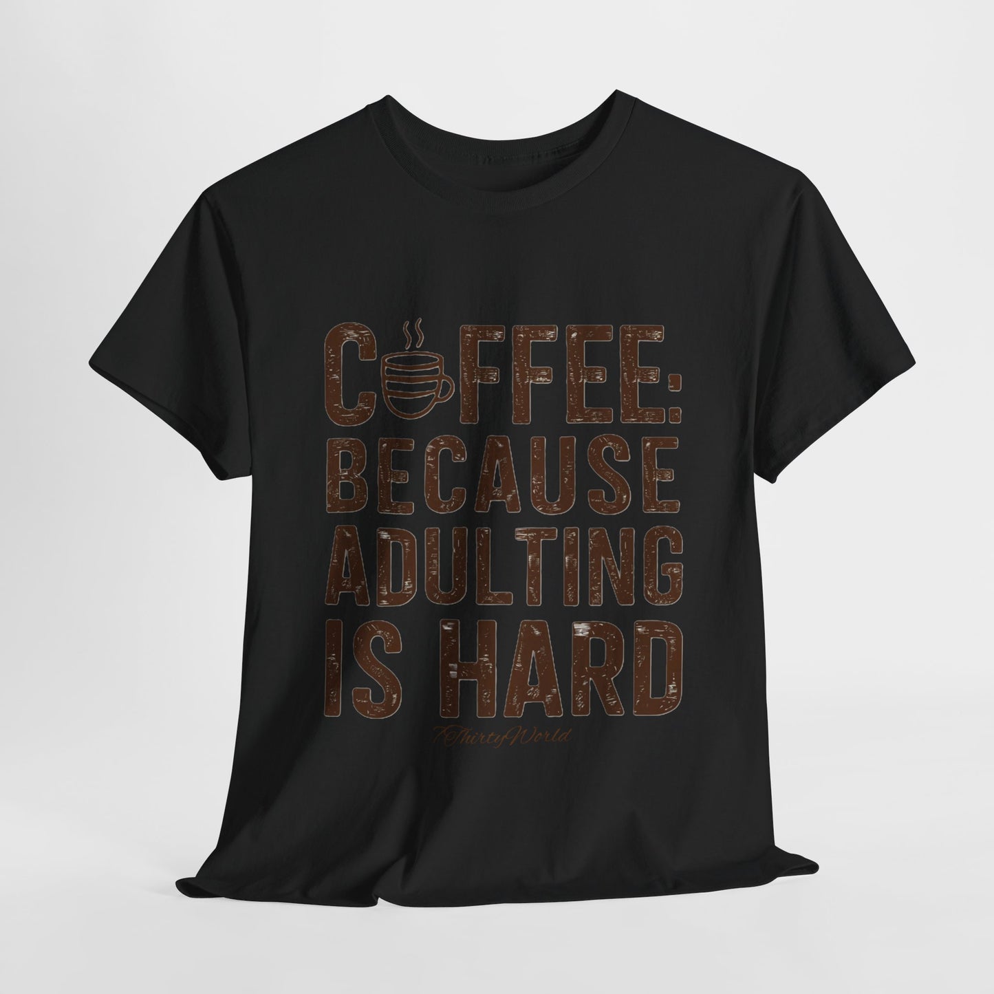 ☕ Coffee: Because Adulting is Hard T-Shirt ☕