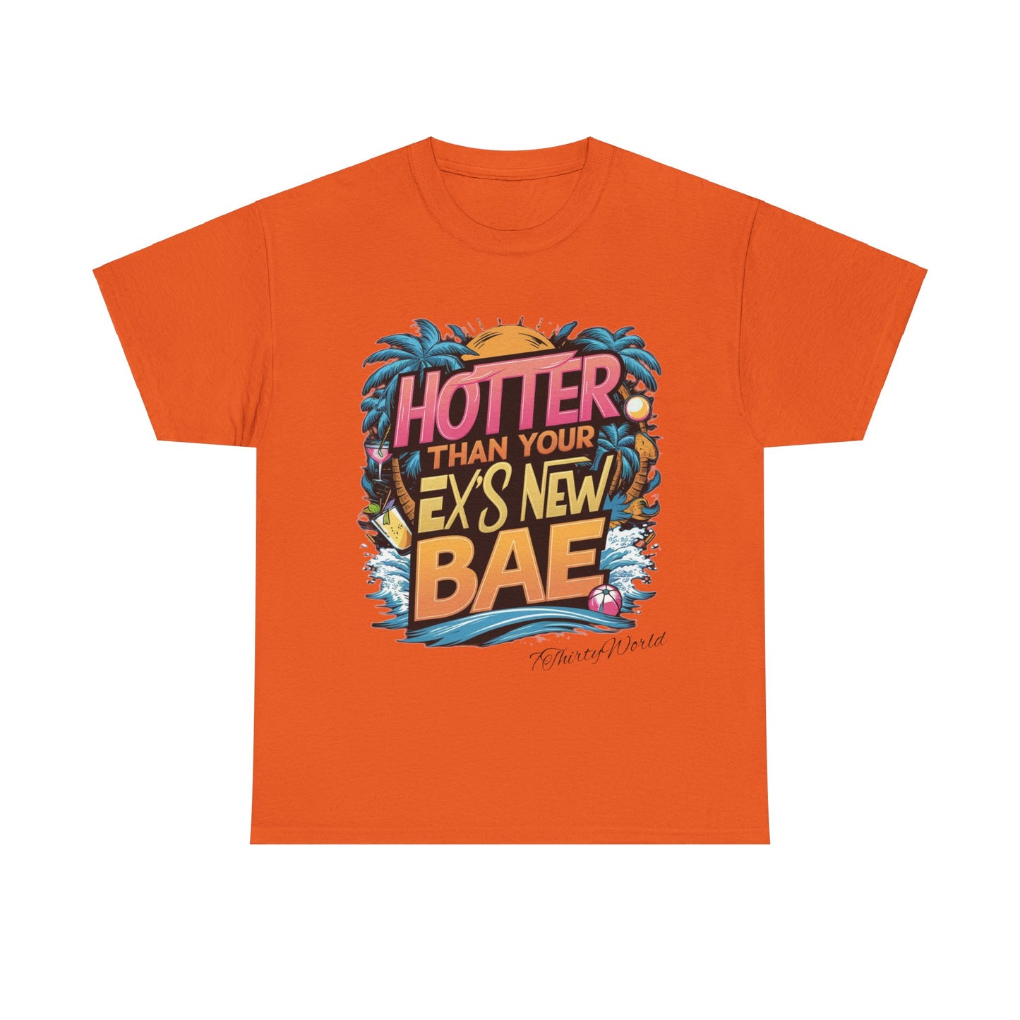 🔥 Hotter Than Your Ex's New Bae T-Shirt 🔥